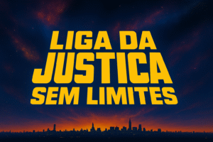 a imagem ilustra sobre os herois desconhecidos da liga da justiça sem limites. a imagem possui apenas a frase: liga da justiça sem limites.